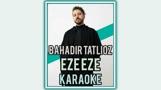 Bahadır Tatlıöz - Eze Eze Karaoke #trendingvideo#trend#trending#music#karaoke#edit#keşfet#youtube#fy Resimi