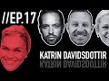 Episode 17: Katrin Davidsdottir