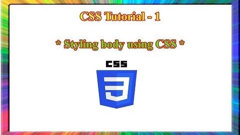 CSS Tutorial - how to style body element in css