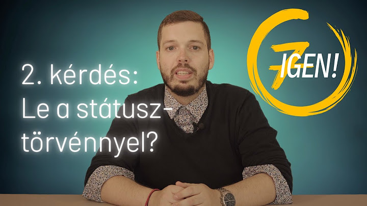 2. kérdés: Le a státusztörvénnyel?