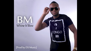 BM - Whine It Slow (NEW 2016 Prod by DS Music)