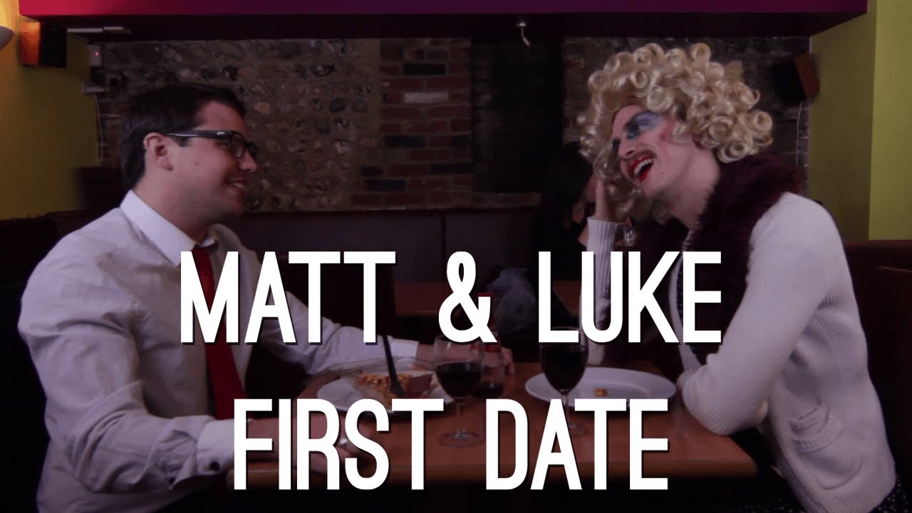Matt & Luke - First Date - YouTube