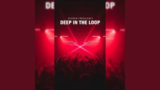 Deep In The Loop