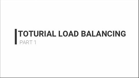 TUTORIAL LOAD BALANCING by Robby Fathuda PART 1