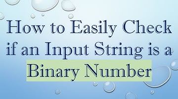 How to Easily Check if an Input String is a Binary Number