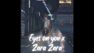 Eyes on You x Zara Zara Mashup