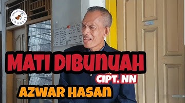 Mati Dibunuah Cipt. NN. Vocal : Azwar Hasan.