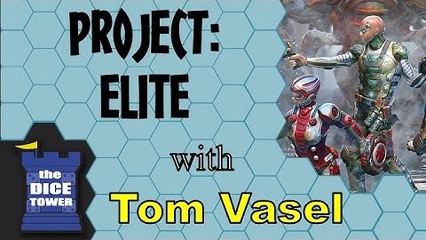 Project: ELITE Review - with Tom Vasel