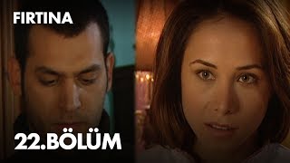 Fırtına 22. Bölüm - Full Bölüm