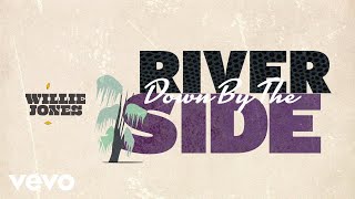 Willie Jones - Down by the Riverside (Lyric Video) chords