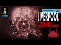 THE LOCKER ROOM NO.4 | LIVERPOOL VÀ ĐÊM ISTANBUL HUYỀN DIỆU