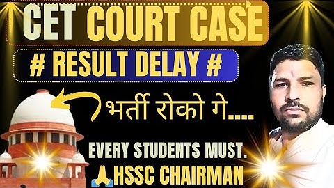 HSSC CET CORRECTION PORTAL COURT CASE AND RESULT DELAY IS TRUE. CET RESULT DATE?.