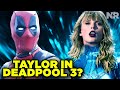 DEADPOOL 3: Taylor Swift Cameo as Dazzler? (ft KassemG)