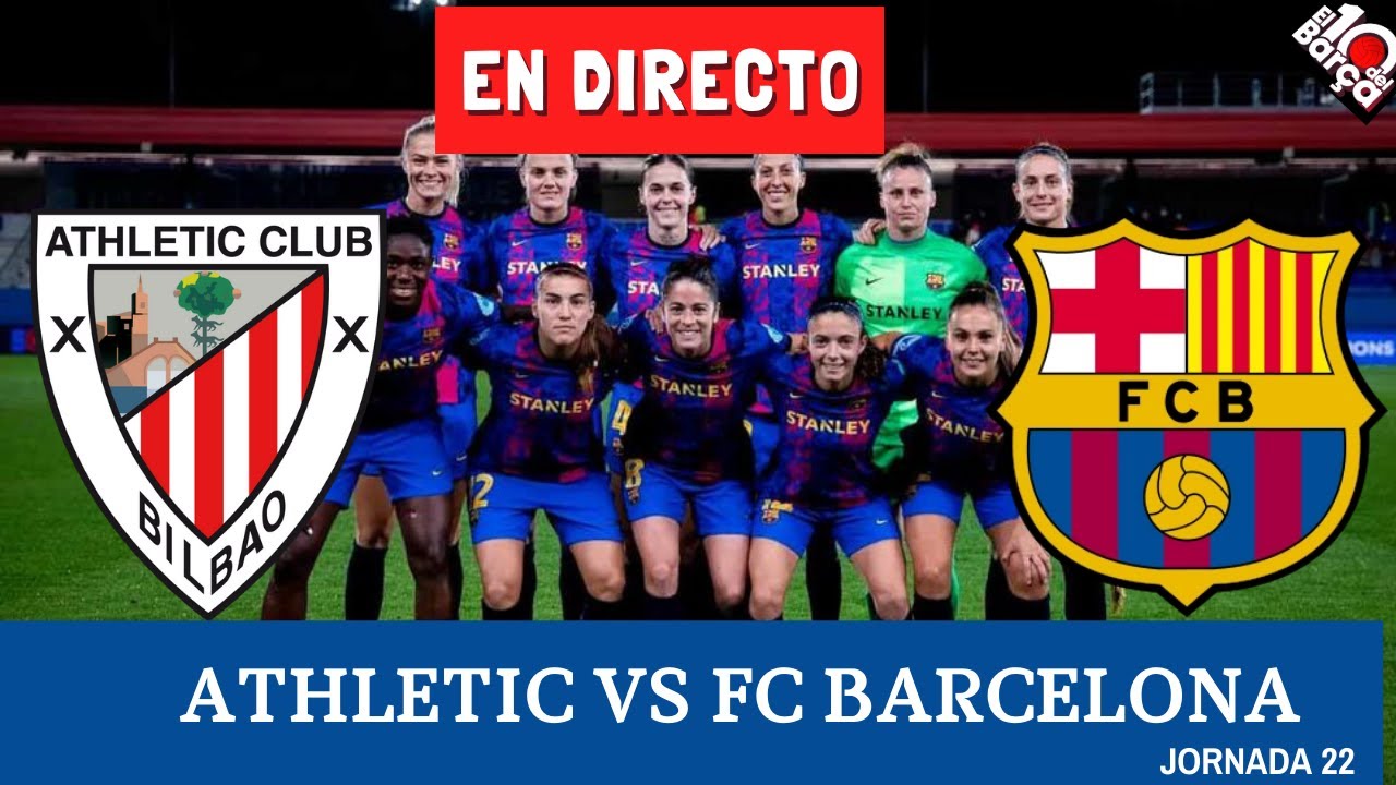 ATHLETIC VS FC BARCELONA en directo | Athletic vs Barça en Vivo - Liga ...