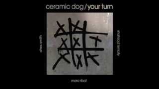 Ceramic Dog - Ain&#39;t Gonna Let Them Turn Us Round