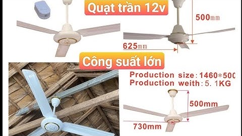 Quạt trần 12v - Sải cánh 1m25 và 1m4 - Siêu mát . Video phản hồi từ khách hàng. LH 0355.066.009