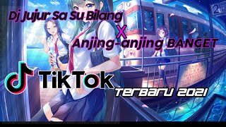 Dj Jujur Sa Su Bilang X Anjing Anjing Banget | Tik Tok terbaru 2021 Resimi