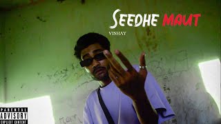 Seedhe maut - VISHAY (Official Music Video) KHALI PANNE