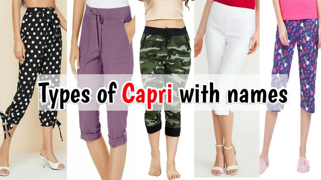 Types of Capri pants with names • Different types of capri for girls 