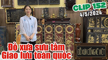 Clip 152 (4/5/2024) Tủ xưa, Tranh gỗ xưa, Lư đồng xông trầm, Đồ đồng thờ cúng,  Đồ xưa cổ nghệ việt