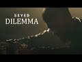 Seyed - Dilemma