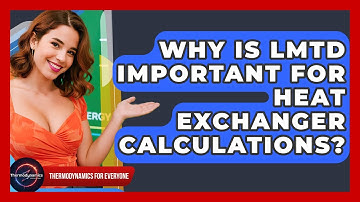 Why Is LMTD Important For Heat Exchanger Calculations? - Thermodynamics For Everyone