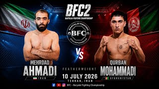 BFC-2 | Mehrdad Ahmadi vs Qurban Mohammadi /Friday 10 July 2026