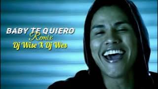 BABY TE QUIERO [REMIX] - DJ WISE X DJ WES