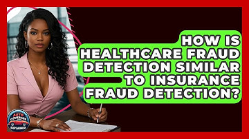 How Is Healthcare Fraud Detection Similar To Insurance Fraud Detection? - Auto Coverage Explained