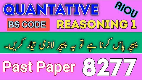 Quantitative Reasoning 1 Past Paper AIOU BS Code 8277 | Important Guess & Previous paper Preparation