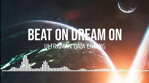Thumbnail of Beat on Dream on (Ultraman Gaia Ending) Lyrics