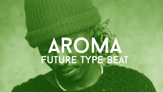 Future Type Beat - "Aroma" (Prod. Cosa Nostra Beats)
