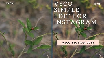 EASY STEPS SIMPLE VSCO PHOTO EDITING TUTORIAL 2018 | VSCO PRESETS EDIT INSTAGRAM