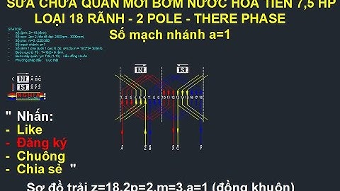 Sơ đồ trải z=18,2p=2,m=3,a=1,stator motor winding diagram,18slot,2 pole,2800rpm-3000rpm! 7,5hp.