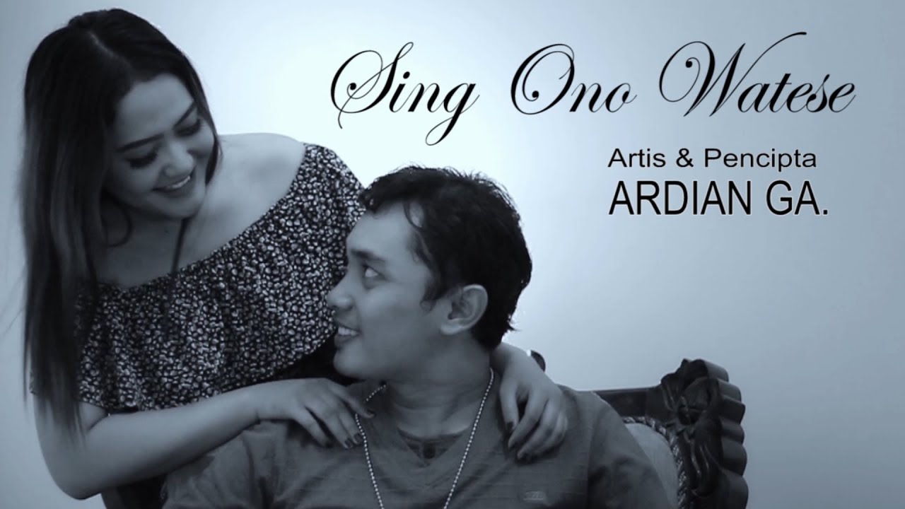 ARDIAN GA - SING ONO WATESE (Official Music Video)