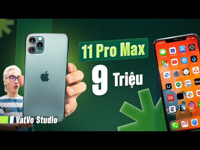 Sập xuống 9 triệu, iPhone 11 Pro Max có phải chiếc iPhone đáng mua nhất? | Vật Vờ Studio