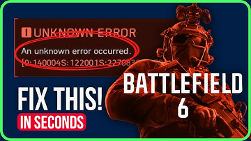 BATTLEFIELD 6 AN UNKNOWN ERROR OCCURRED [FIXED] | Battlefield 6 Unknown Error Problem