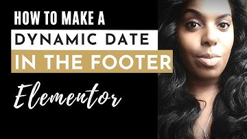 Dynamic Date in Footer in Elementor - 2019