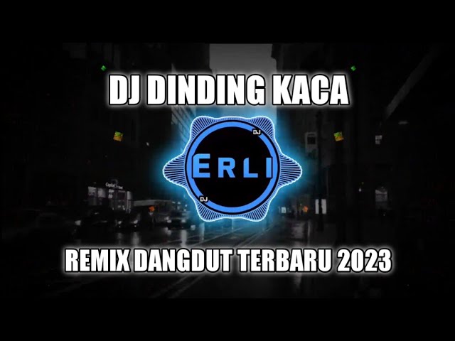 DJ Dinding Kaca - Gerry Mahesa Ft Tasya Rosmala Remix Dangdut Full Bass 2023 class=