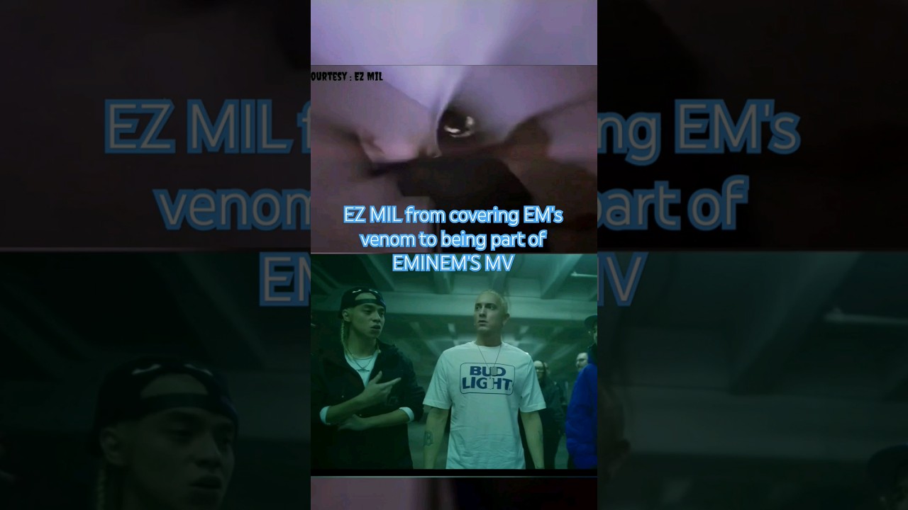 EZ MIL be covering venom to being part of Eminem's latest MV 