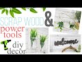 🌿 Scrap Wood & Power Tools DIY Decor | Farmhouse DIY Home Decor | DIY Home Decor (2021)