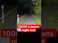 10000lm Night Road Test