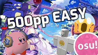 HOW TO GET A 500pp SCORE IN osu! WITH 1 SIMPLE TRICK!