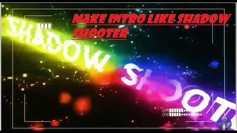 HOW TO MAKE INTRO LIKE SHADOW SHOOTER , 😱😱😱
