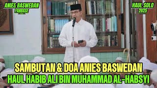 SAMBUTAN & DOA ANIES BASWEDAN DI ACARA HAUL HABIB ALI BIN MUHAMMAD AL-HABSYI || [ HAUL SOLO ]
