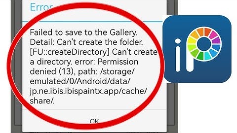 How To Fix ibisPaint X App Failed To Save To The Gallery Detail: Can
