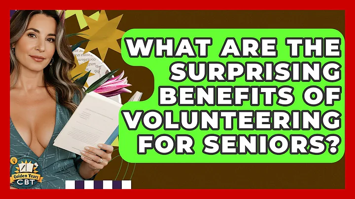 What Are The Surprising Benefits Of Volunteering For Seniors? - Golden Years CBT