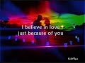 I BELIEVE IN LOVE - (Lyrics)