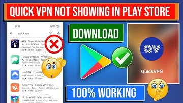 Quick vpn not showing in play store |How to download quick vpn | quick vpn download kaise karen