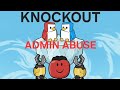 KNOCKOUT ADMIN ABUSE!!! | Roblox Knockout
